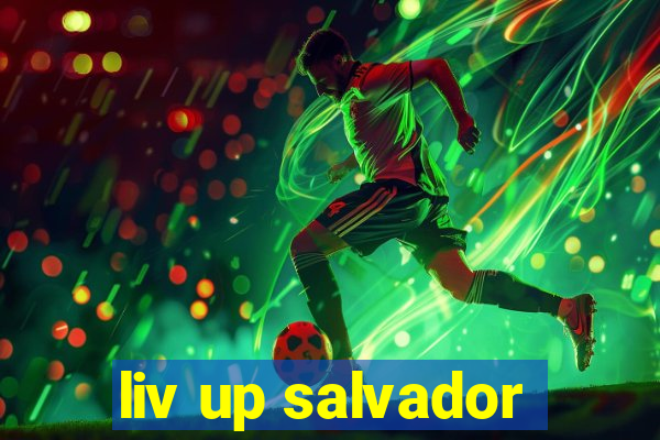 liv up salvador