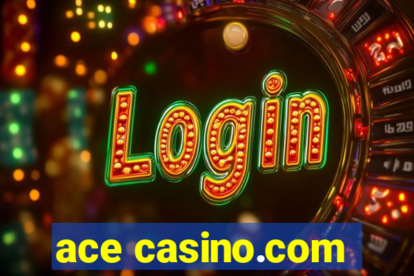 ace casino.com