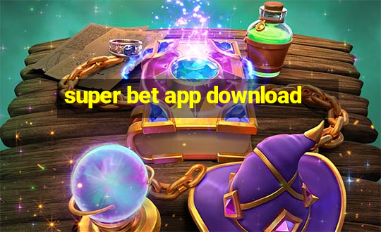 super bet app download