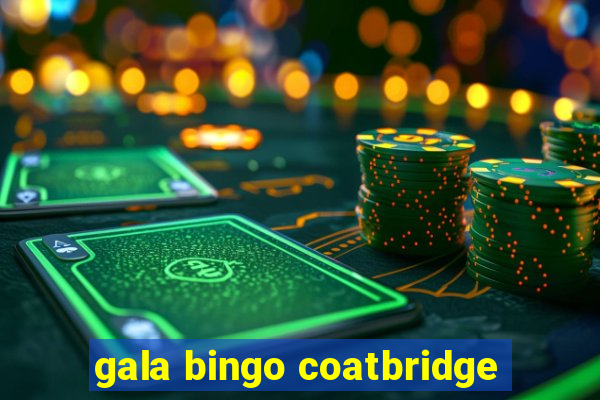 gala bingo coatbridge