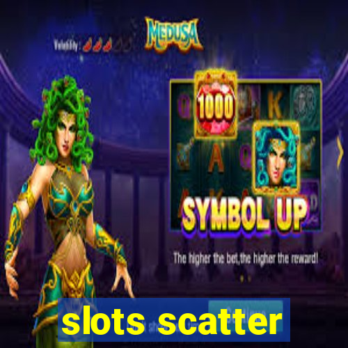 slots scatter