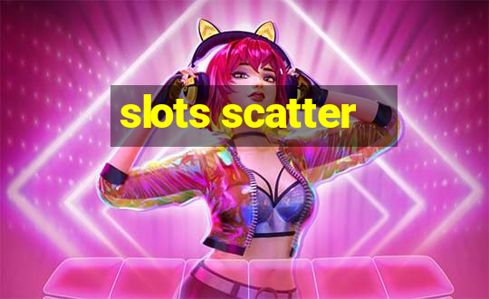 slots scatter