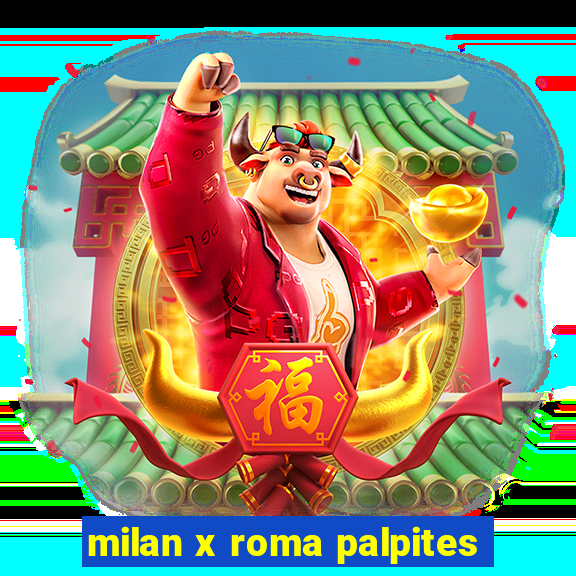 milan x roma palpites