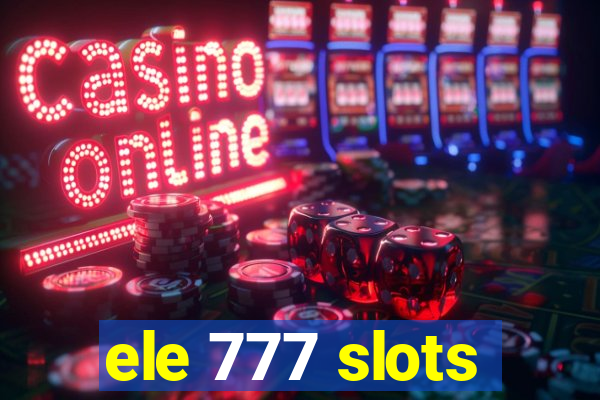 ele 777 slots