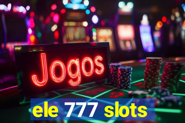 ele 777 slots