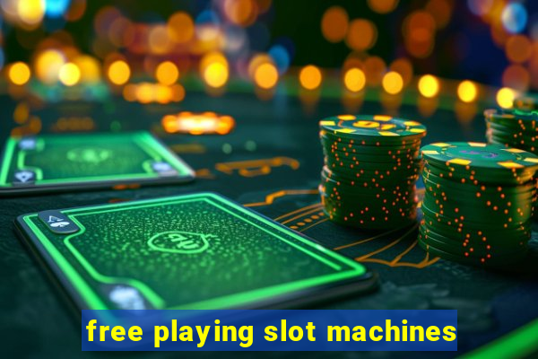 free playing slot machines