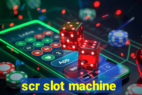 scr slot machine