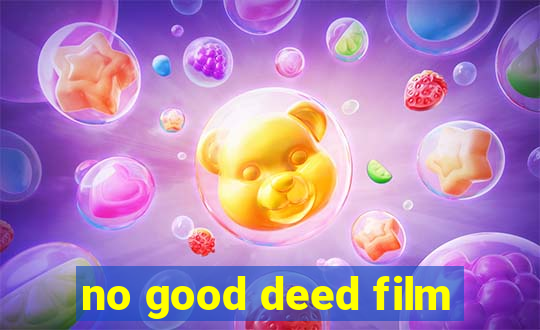 no good deed film