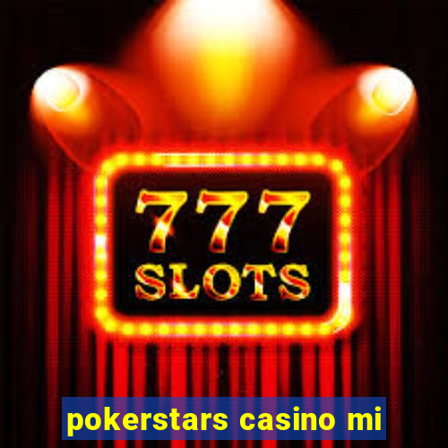 pokerstars casino mi