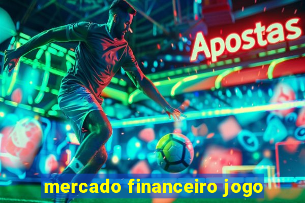 mercado financeiro jogo