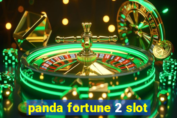 panda fortune 2 slot