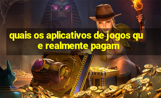 quais os aplicativos de jogos que realmente pagam