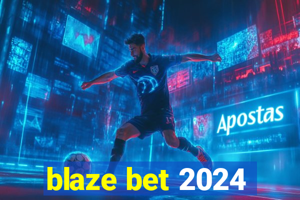 blaze bet 2024