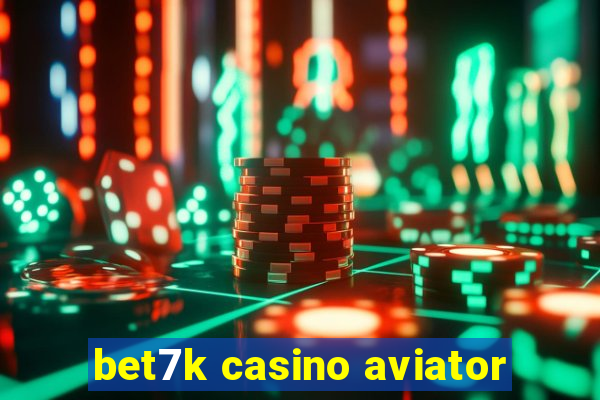 bet7k casino aviator