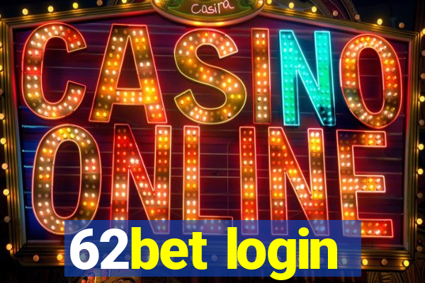 62bet login