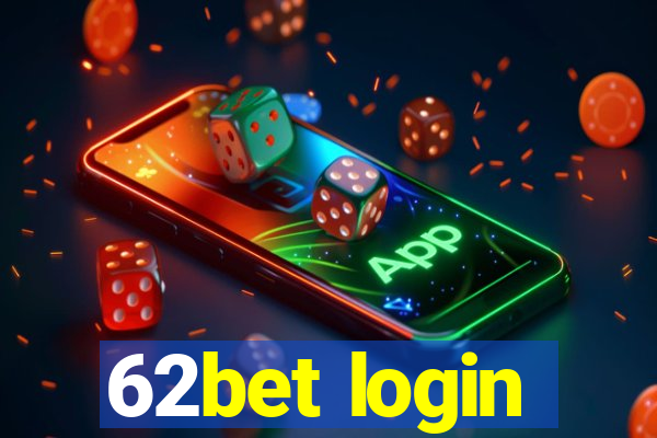 62bet login