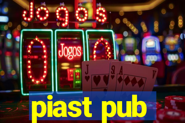 piast pub