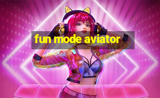 fun mode aviator