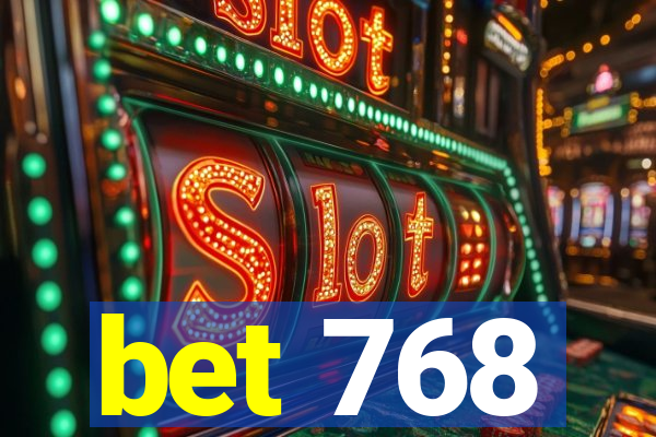 bet 768