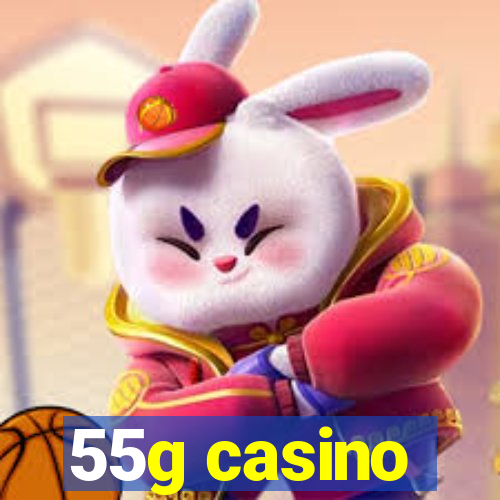 55g casino