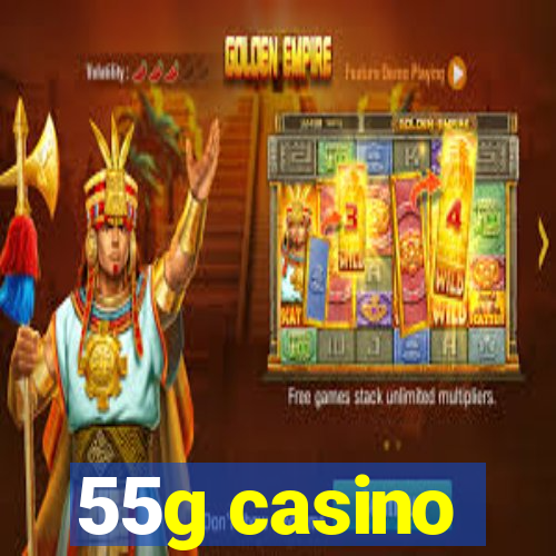 55g casino