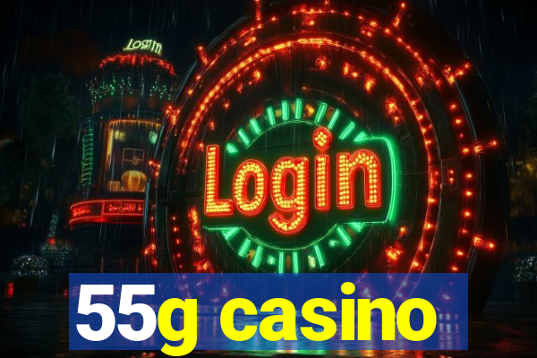 55g casino