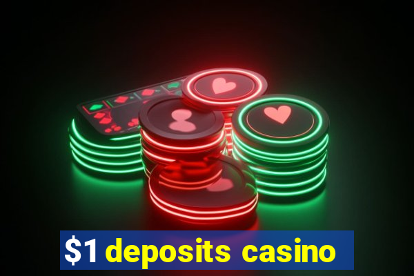 $1 deposits casino