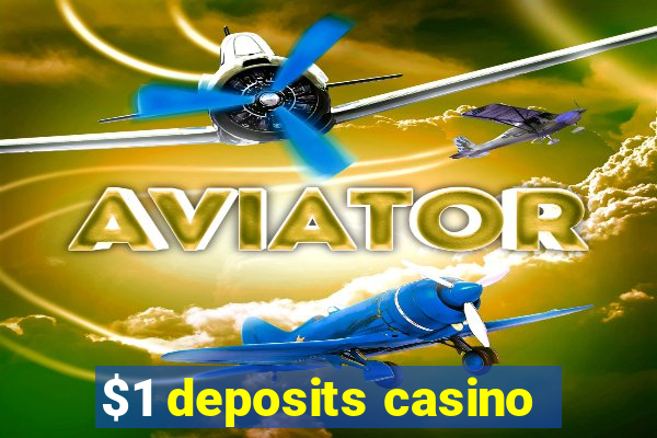 $1 deposits casino