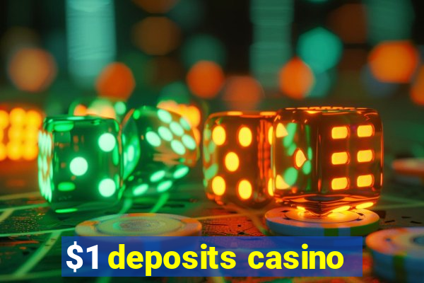 $1 deposits casino