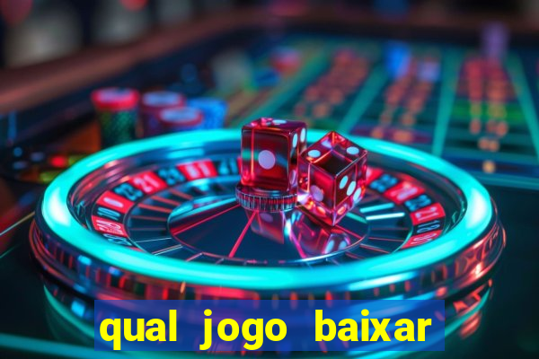 qual jogo baixar para ganhar dinheiro