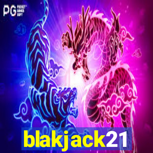 blakjack21