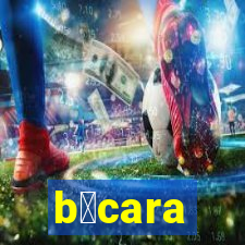 b谩cara