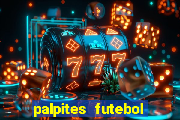 palpites futebol para hoje