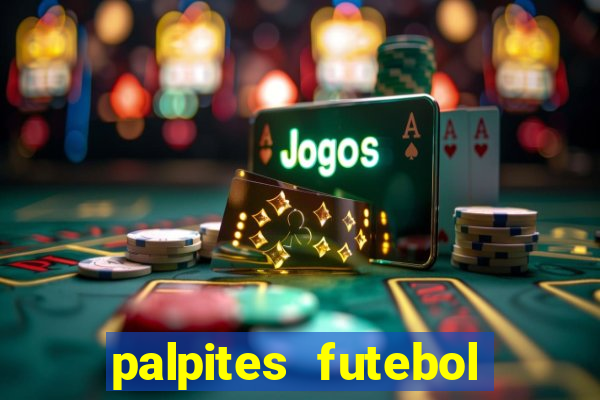 palpites futebol para hoje