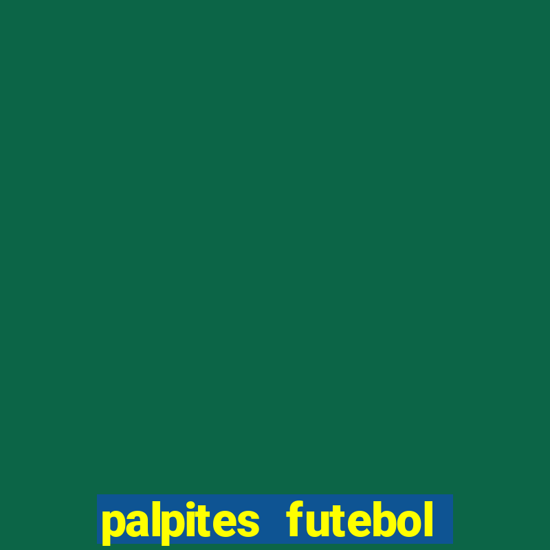 palpites futebol para hoje