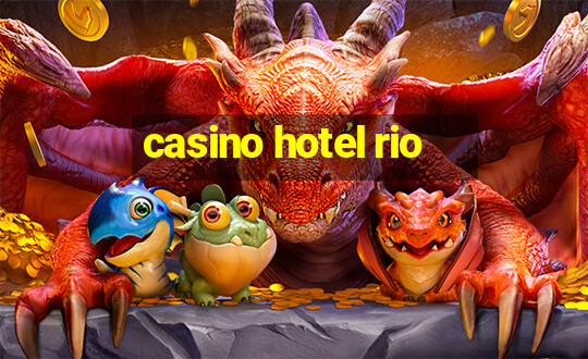 casino hotel rio