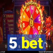 5 bet