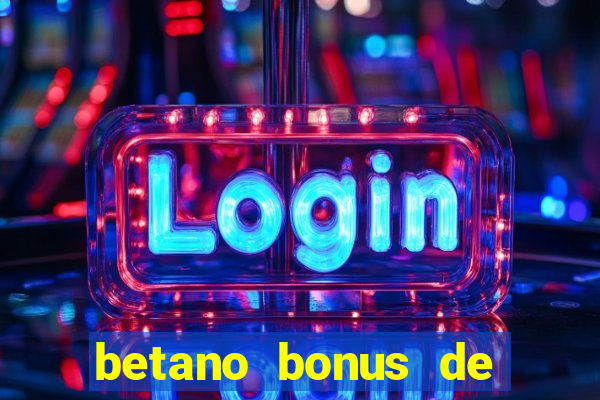 betano bonus de boas vindas