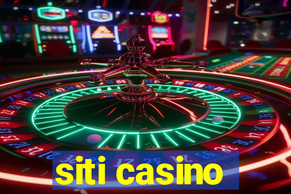 siti casino