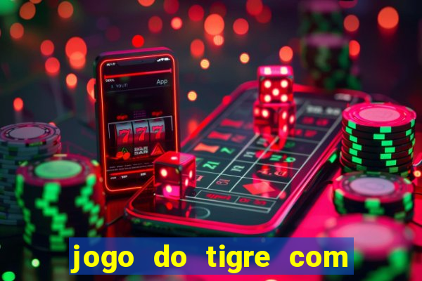 jogo do tigre com b?nus no cadastro