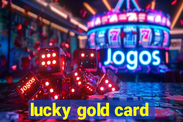 lucky gold card