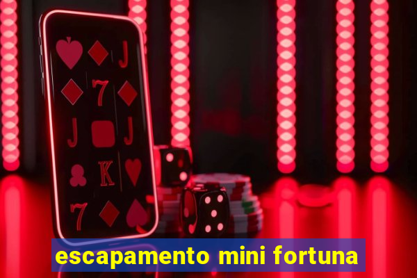 escapamento mini fortuna