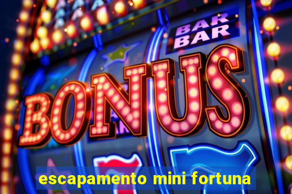 escapamento mini fortuna