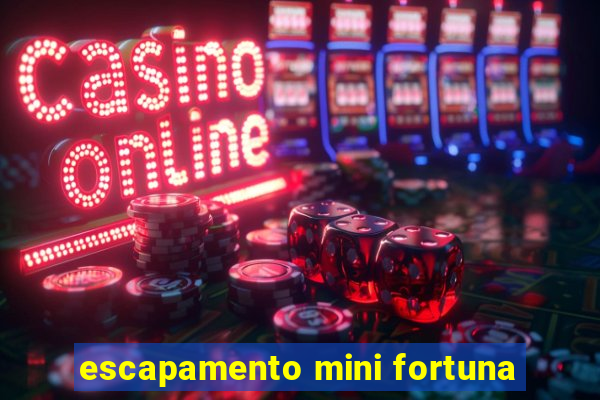 escapamento mini fortuna