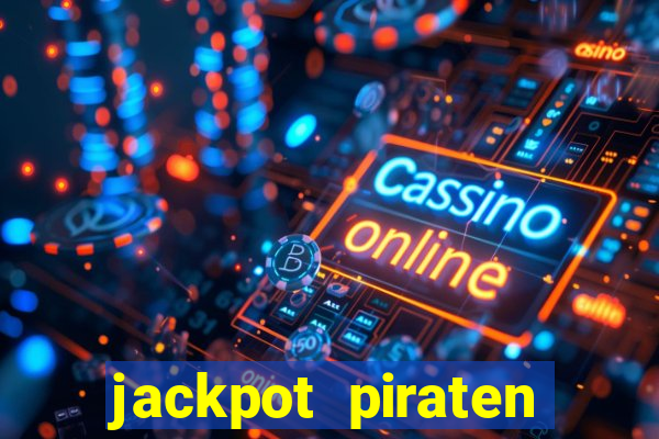 jackpot piraten casino bonus ohne einzahlung