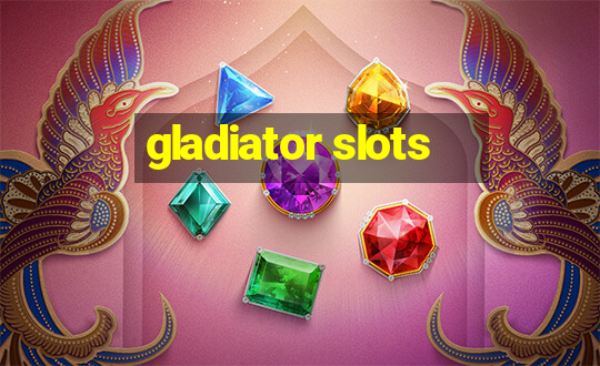 gladiator slots