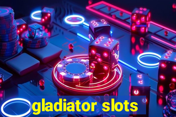 gladiator slots