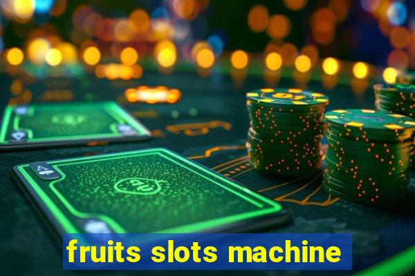 fruits slots machine