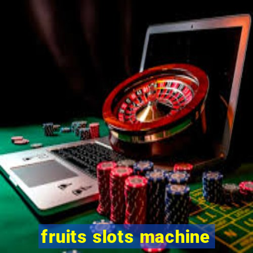 fruits slots machine