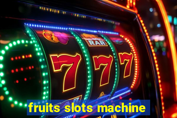 fruits slots machine